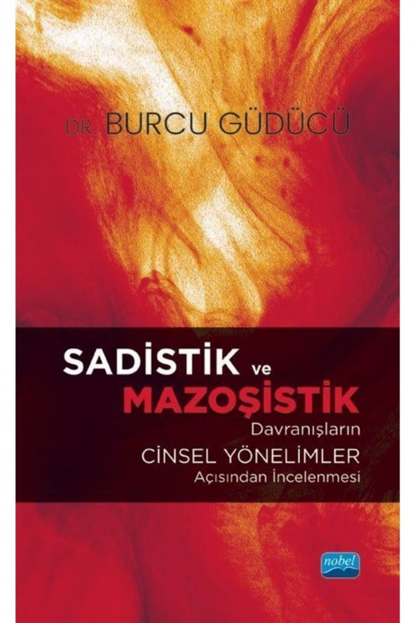 Sadistik Ve Mazoşistik Davranışların Cinsel Yönelimler Açısından Incelenmesi