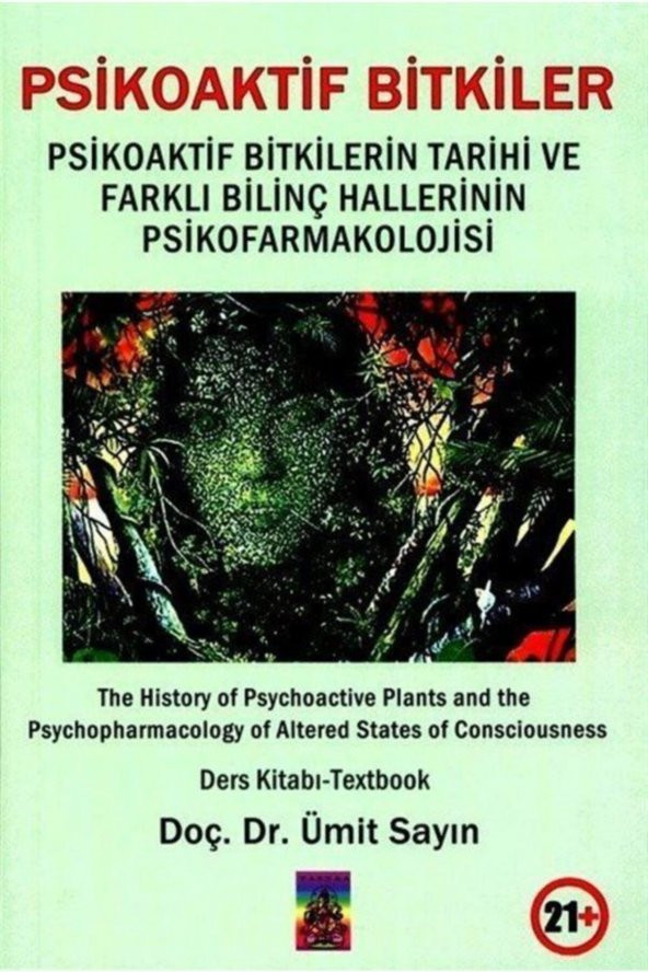 Psikoaktif Bitkiler & Psikoaktif Bitkilerin Tarihi Ve Farklı Bilinç Hallerinin Psikofarmakolojisi