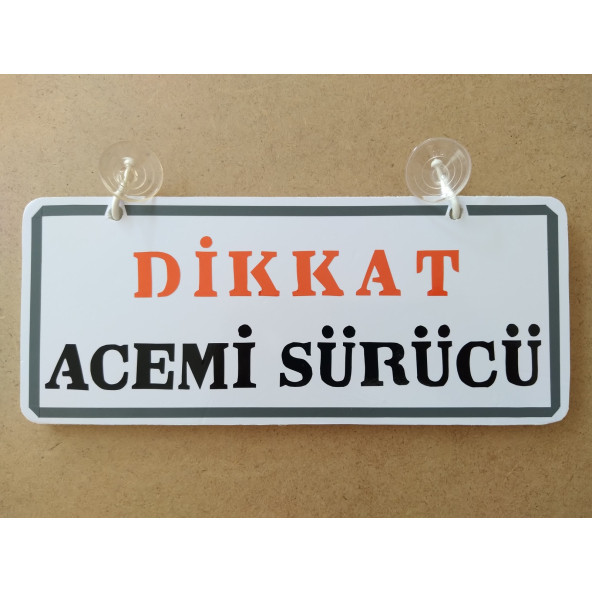 Dekor Plaka Beyaz - DİKKAT ACEMİ SÜRÜCÜ (26X11CM) Vantuzlu Dekor Levha, Dekor Plaka - 3