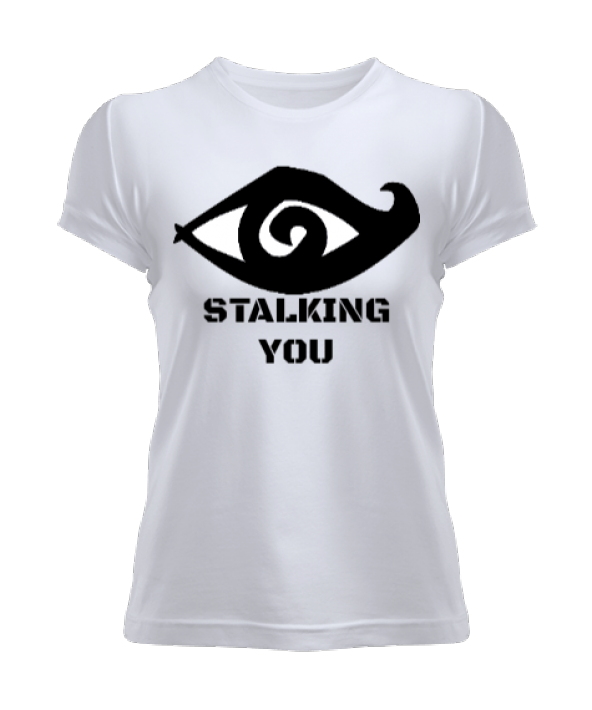 Stalking  Kadın Tişört