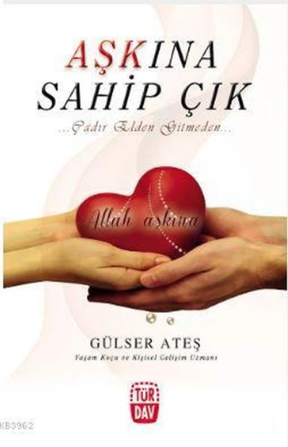 Aşkına Sahip Çık Çadır Elden Gitmeden