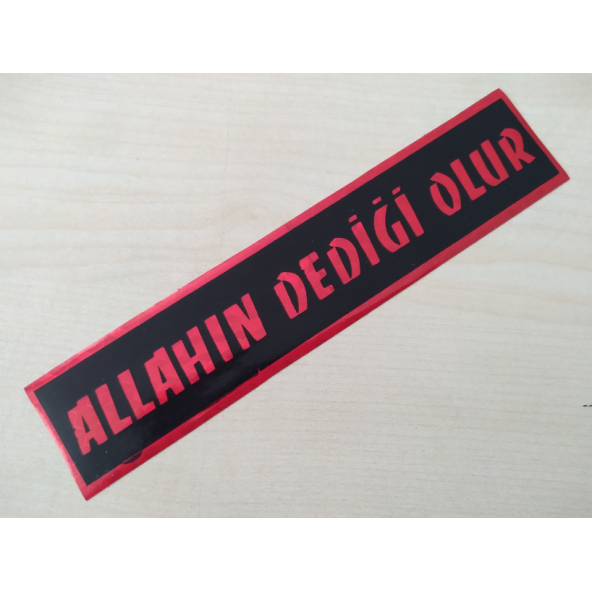 ALLAHIN DEDİĞİ OLUR STİCKER 17,5x3,5cm KIRMIZI ALLAHIN DEDİĞİ OLUR YAZISI ETİKETİ ÇIKARTMASI ürün görseli