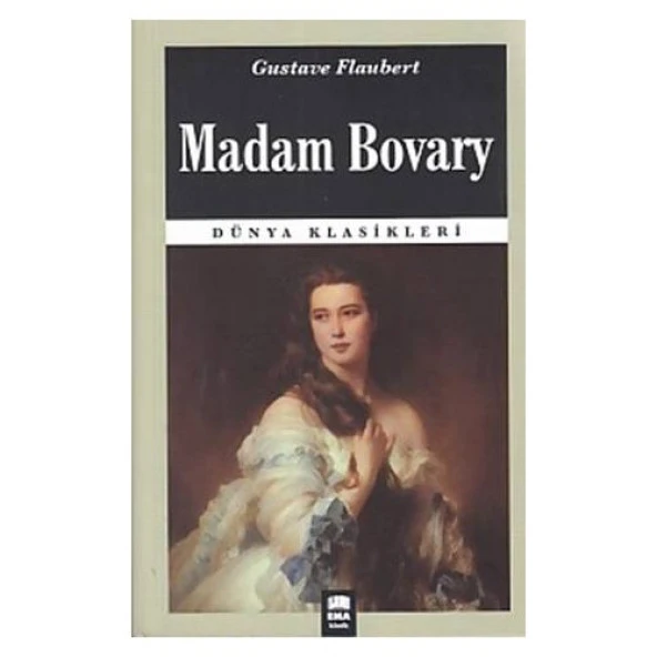 Dünya Klasikleri : Madam Bovary - Gustave Flaubert