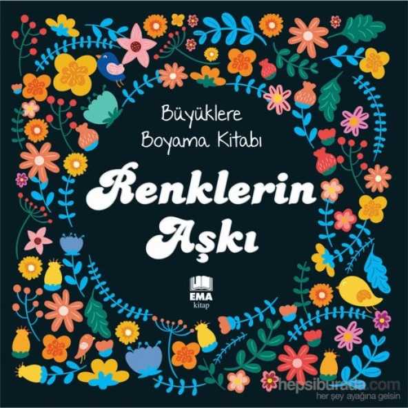 Renklerin Aşkı (Büyüklere Boyama Kitabı)-Kolektif