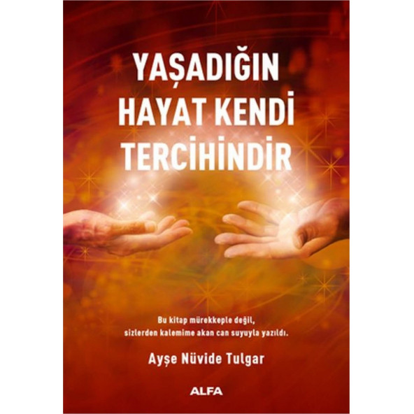 Ayşe Nüvide Tulgar - Yaşadığın Hayat Kendi Tercihindir