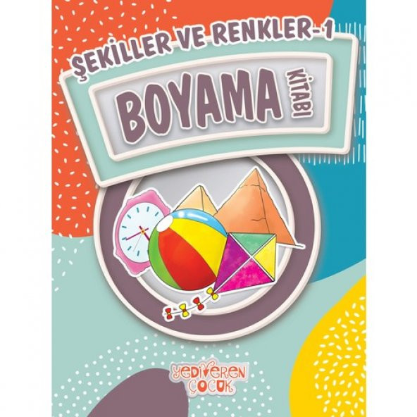 Şekiller ve Renkler 1 / Boyama Kitabı