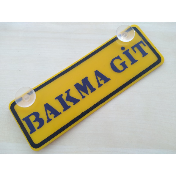 SARI DEKOR PLAKA - BAKMA GİT (22x7,5cm) vantuzlu Pleksi, Dekor Levha, SARI PLAKA