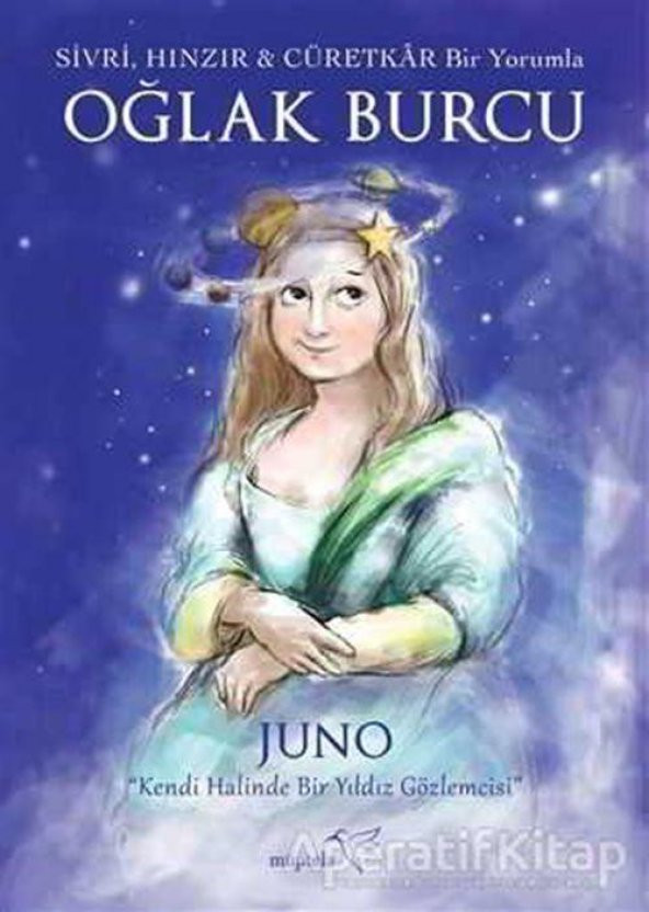 Sivri, Hınzır - Cüretkar Bir Yorumla OĞLAK BURCU - Juno - Müptela Yayınları