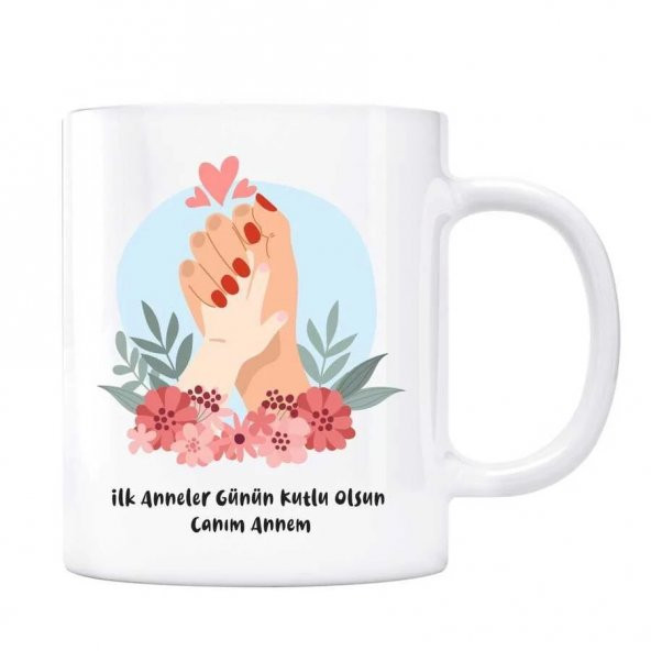 İlk Anneler Günün Kutlu Olsun Canım Annem Kupa