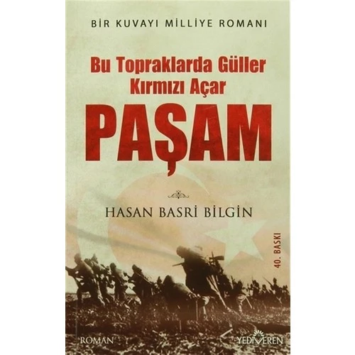 Paşam Bu Topraklarda Güller Kırmızı Açar