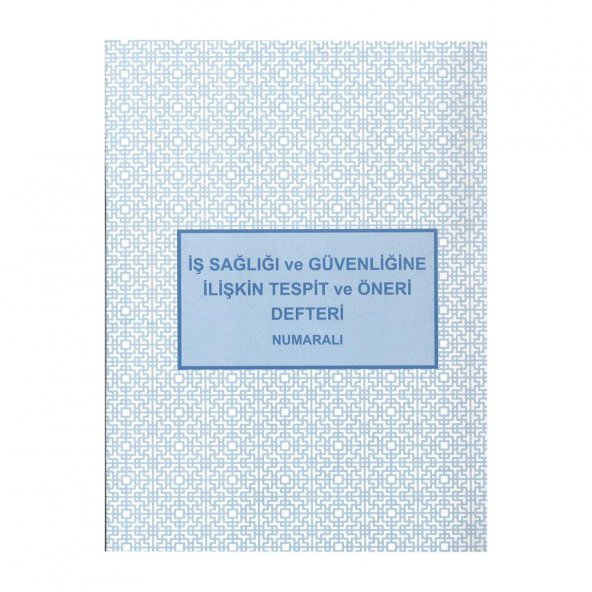 İş Sağlığı ve Güvenliğine İlişkin Tespit ve Öneri Defteri 20x27 Numaralı Karton Kapak 3 Nüsha 150 Yaprak