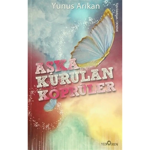 Aşka Kurulan Köprüler-Yunus Arıkan