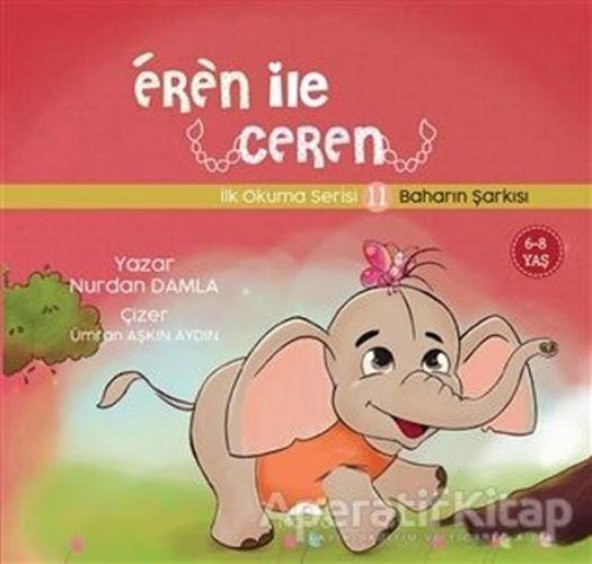 Baharın Şarkısı - Eren İle Ceren İlk Okuma Serisi 11 - Nurdan Damla - Motto Yayınları - 1