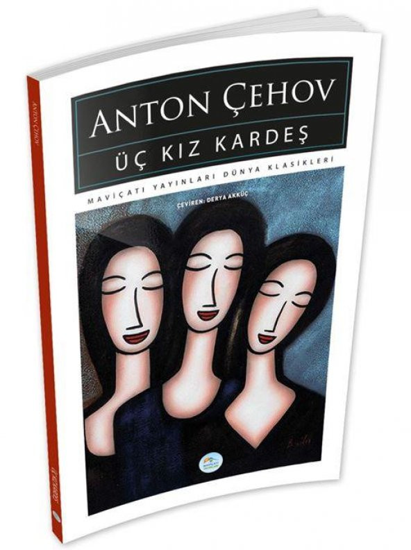 Üç Kız Kardeş - Anton Çehov - Maviçatı (Dünya Klasikleri)