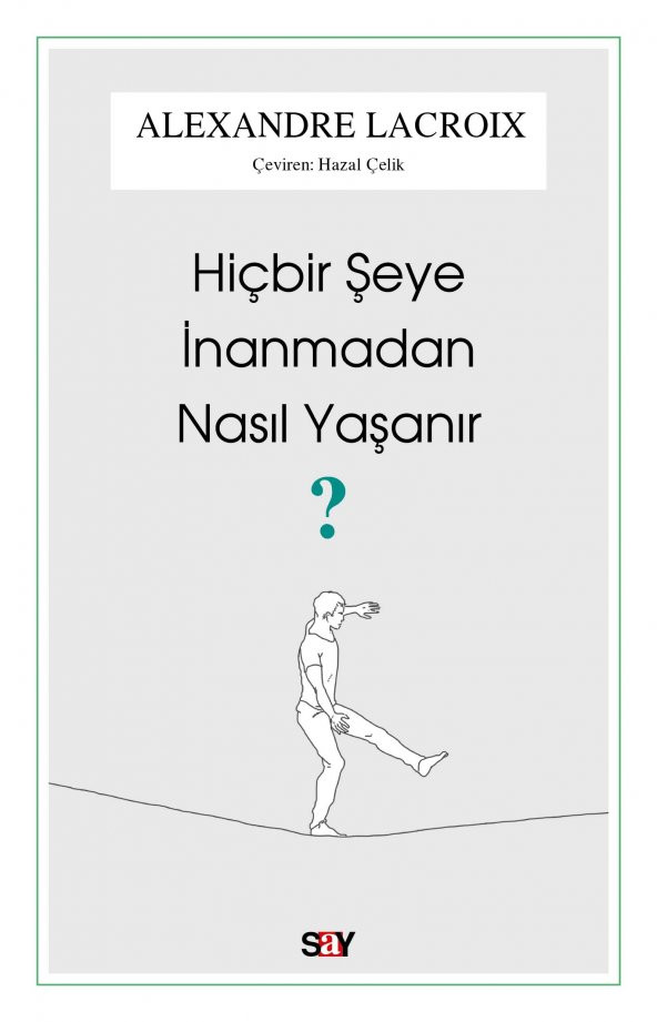 Hiçbir Şeye İnanmadan Nasıl Yaşanır