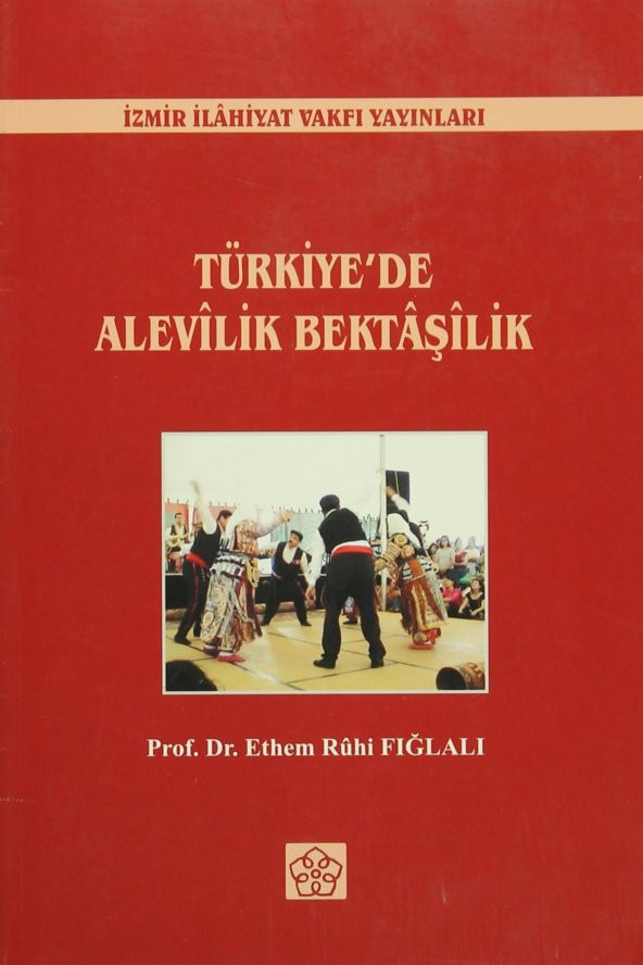 Türkiyede Alevilik Bektaşilik - Ethem Ruhi Fığlalı