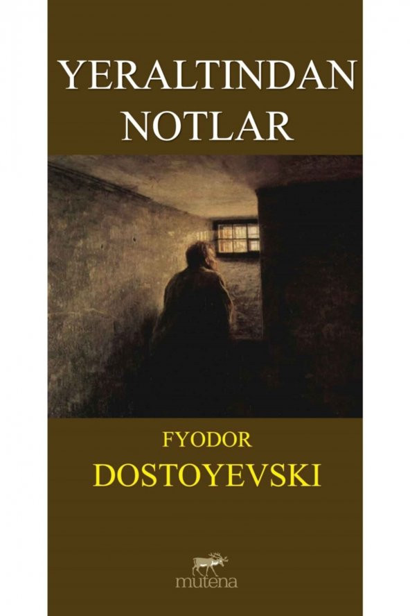 Yeraltından Notlar - Fyodor Mihayloviç Dostoyevski 4458000100156