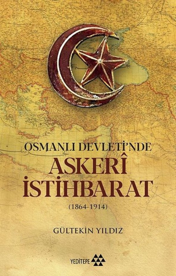 Osmanlı Devleti'nde Askeri İstihbarat 1864 1914