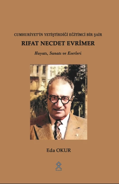 Cumhuriyet'in Yetiştirdiği Eğitimci Bir Şair Rıfat Necdet Evrimer Hayatı, Sanatı ve Eserleri - 1