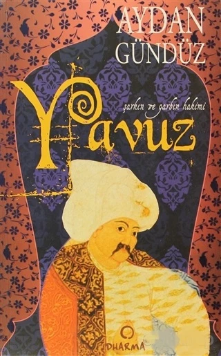 Şarkın ve Garbın Hakimi Yavuz