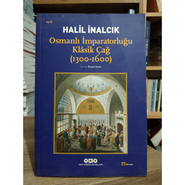 Osmanlı İmparatorluğu Klasik Çağ ( 1300 - 1600) Halil İnalcık