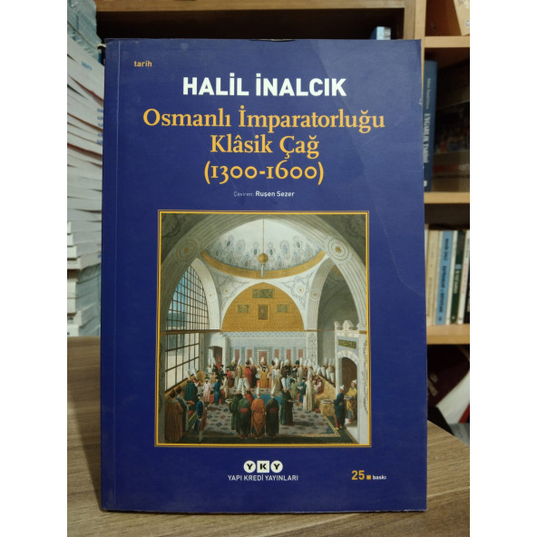 Osmanlı İmparatorluğu Klasik Çağ ( 1300 - 1600 ) Halil inalcık
