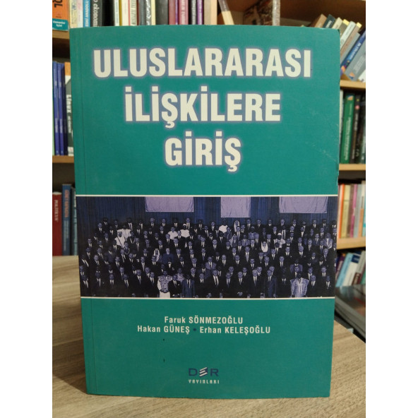 Uluslararası İlişkilere Giriş Faruk Sönmezoğlu, Hakan  Güneş, Erhan Keleşoğlu