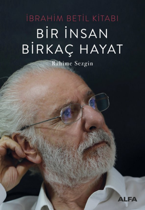 İbrahim Betil Kitabı - Bir İnsan Birkaç Hayat