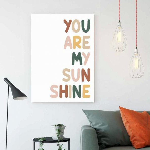 You Are My Sunsine Sen Benim Gün Işığımsın Afiş Poster - 50x70 cm Boy Afiş