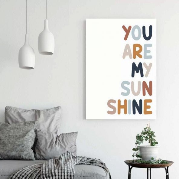 You Are My Sunsine Sen Benim Gün Işığımsın Afiş Poster - 50x70 cm Boy Afiş