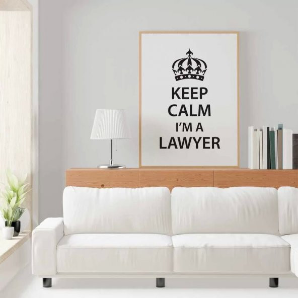 Avukatlara Özel Çerçevesiz Poster Keep Calm I'm a Lawyer 50x70 cm
