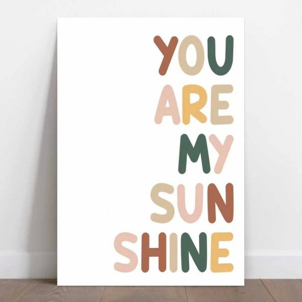 You Are My Sunsine Sen Benim Gün Işığımsın Afiş Poster - 35x50 cm Boy Afiş