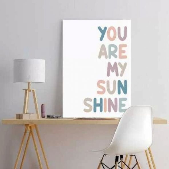 You Are My Sunsine Sen Benim Gün Işığımsın Afiş Poster - 50x70 cm Boy Afiş