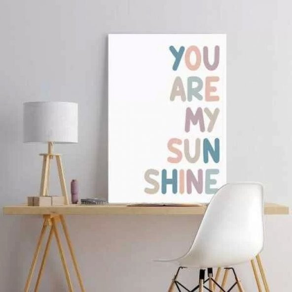You Are My Sunsine Sen Benim Gün Işığımsın Afiş Poster - 50x70 cm Boy Afiş