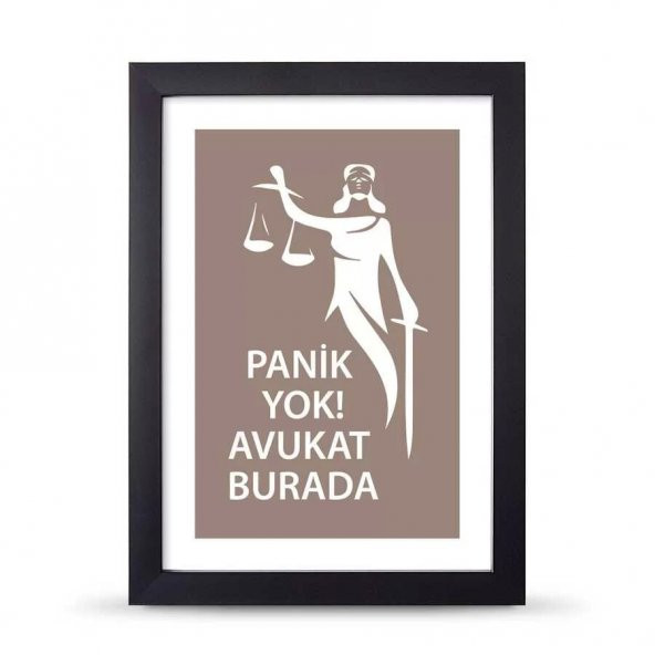 Avukatlara Özel Çerçeveli Poster Afiş Panik Yok Avukat Burada Adalet Heykeli - 21x30 cm A4 Boy - 2