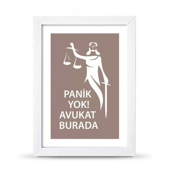 Avukatlara Özel Çerçeveli Poster Afiş Panik Yok Avukat Burada Adalet Heykeli - 21x30 cm A4 Boy - 3