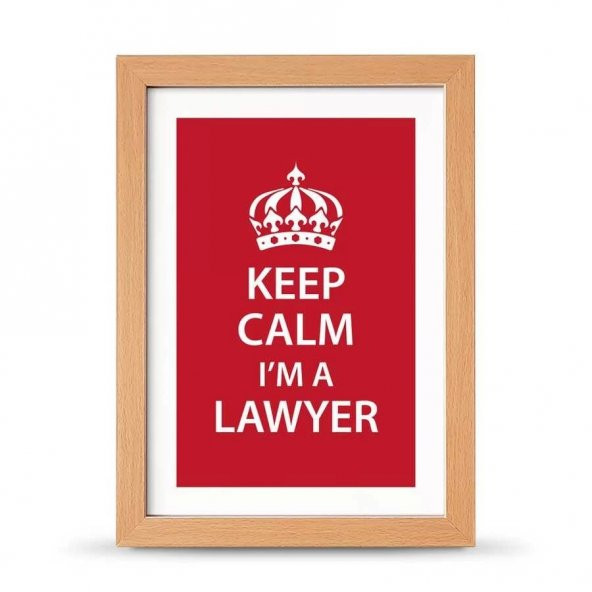 Avukatlara Özel Çerçeveli Poster Afiş Keep Calm I'm a Lawyer - 21x30 cm A4 Boy - 2