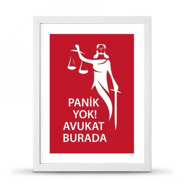 Avukatlara Özel Çerçeveli Poster Afiş Panik Yok Avukat Burada Adalet Heykeli - 30x40 cm Büyük Boy