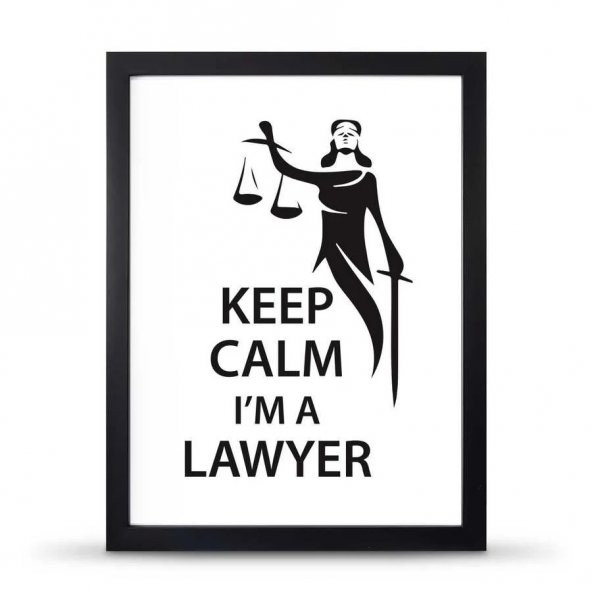 Avukatlara Özel Çerçeveli Poster Afiş Keep Calm Im a Lawyer Adalet Heykeli - 30x40 cm Büyük Boy