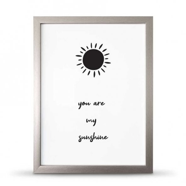 You Are Sunshine Sen Gün Işığımsın Çerçeveli Afiş Poster - 30x40 cm Büyük Boy - 3