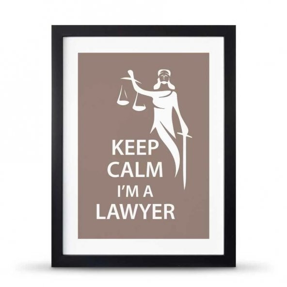 Avukatlara Özel Çerçeveli Poster Afiş Keep Calm I'm a Lawyer Adalet Heykeli - 30x40 cm Büyük Boy - 2