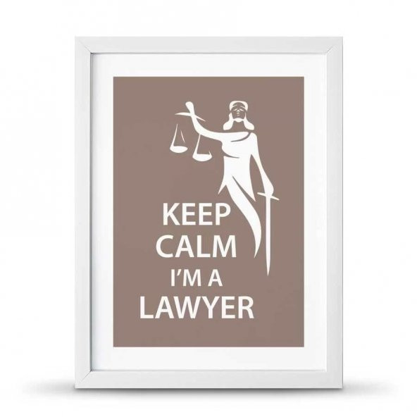 Avukatlara Özel Çerçeveli Poster Afiş Keep Calm I'm a Lawyer Adalet Heykeli - 30x40 cm Büyük Boy - 3