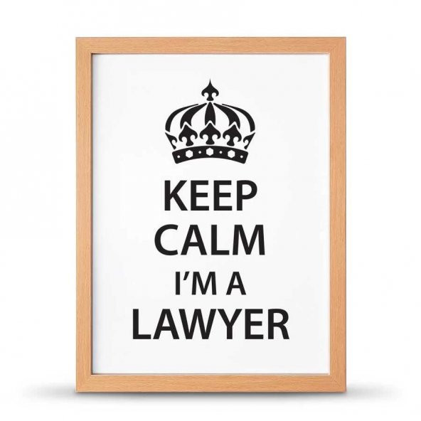 Avukatlara Özel Çerçeveli Poster Afiş Keep Calm I'm a Lawyer - 30x40 cm Büyük Boy - 3