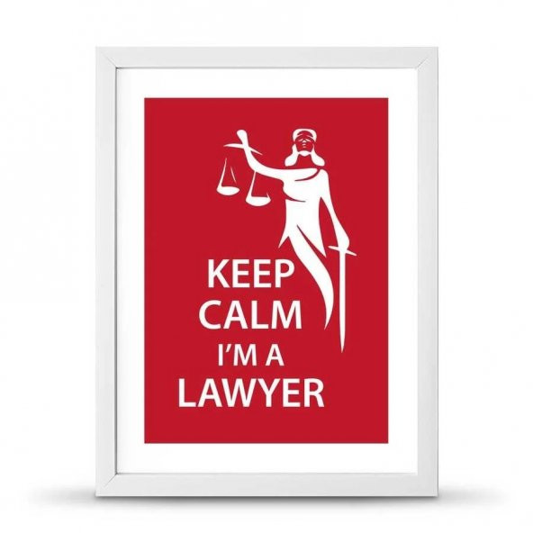 Avukatlara Özel Çerçeveli Poster Afiş Keep Calm I'm a Lawyer Adalet Heykeli - 30x40 cm Büyük Boy