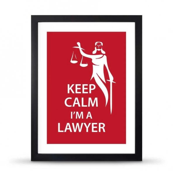 Avukatlara Özel Çerçeveli Poster Afiş Keep Calm I'm a Lawyer Adalet Heykeli - 30x40 cm Büyük Boy - 3