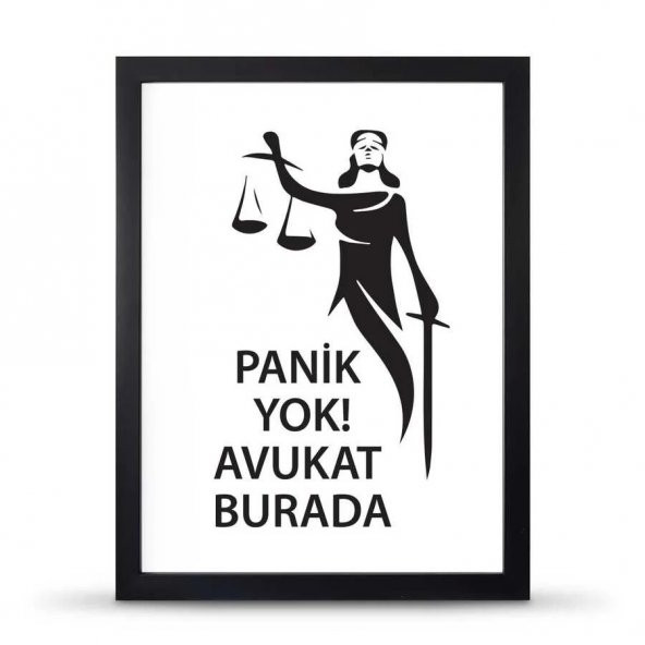 Avukatlara Özel Çerçeveli Poster Afiş Panik Yok Avukat Burada Adalet Heykeli - 30x40 cm Büyük Boy