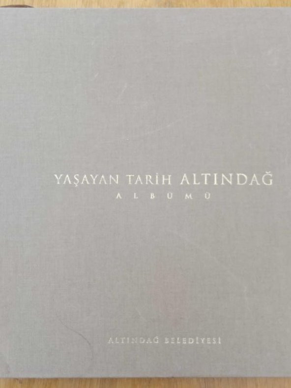 YAŞAYAN TARİH ALTINDAĞ ALBÜMÜ  ( Fotoğraflar )