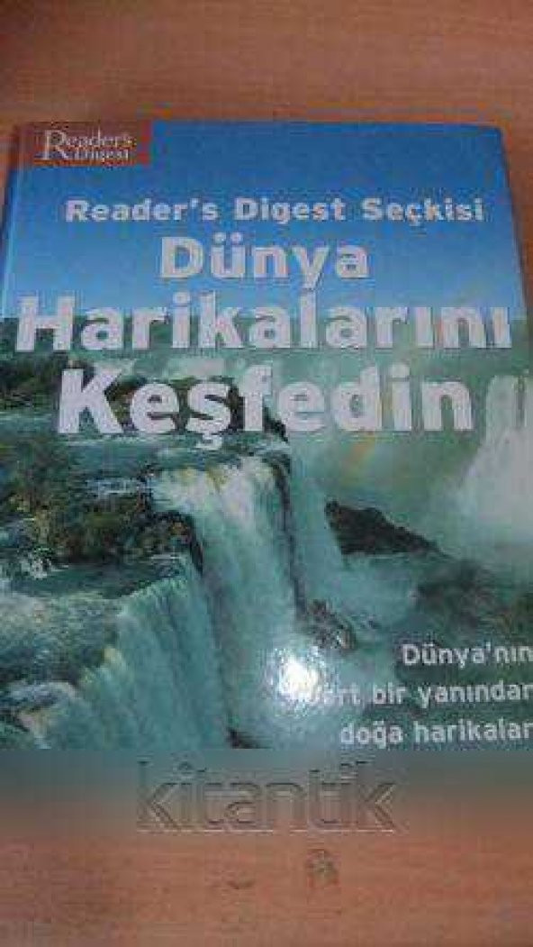 Reader's Digest Seçkisi  DÜNYA HARİKALARINI KEŞFEDİN * Dünya'nın  dört bir yanından doğa hariKALARI