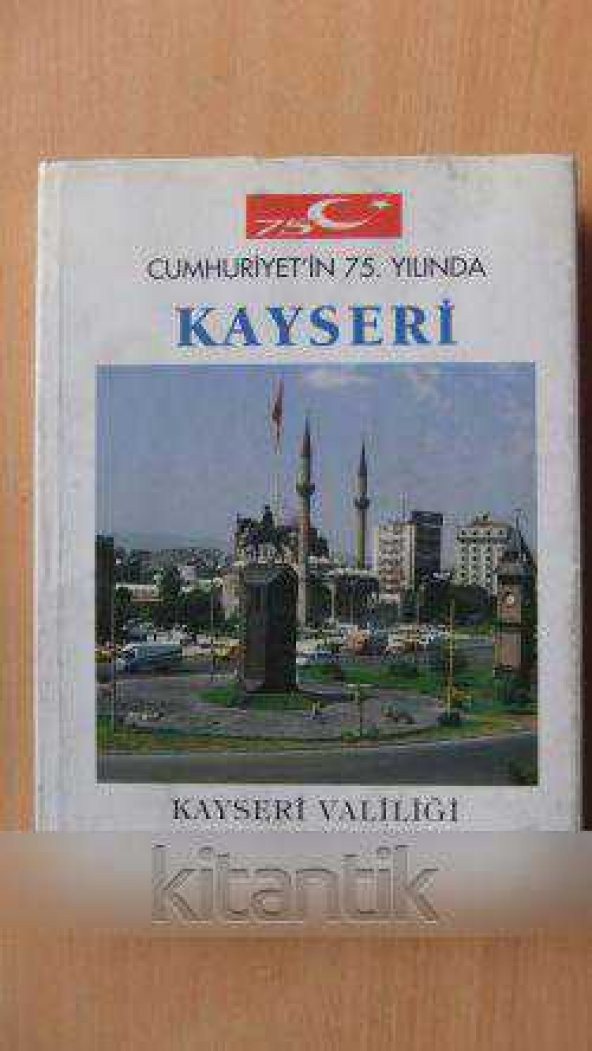 Cumhuriyet'in  75. Yılında  KAYSERİ