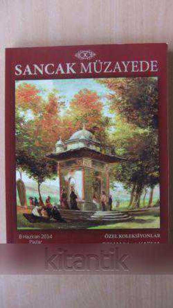 SANCAK MÜZAYEDE - Özel Koleksiyonlar - OSMANLI VE KARMA SANAT ESERLERİ MÜZAYEDESİ